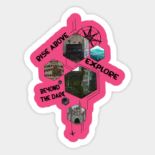 Rise above, explore and go beyond the dark Sticker by LeeAnnaRose96